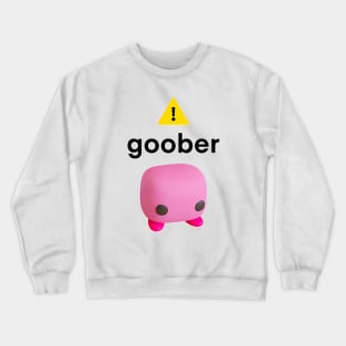 Goober, Funny Meme Shirt, Ironic Shirt, Weirdcore Clothing, Shirt Joke Gift, Oddly Specific, Unhinged Shirt Crewneck Sweatshirt